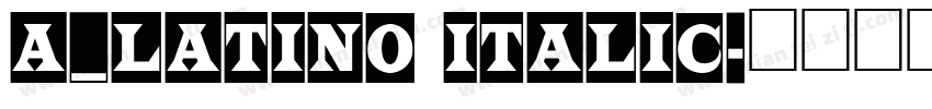 a_Latino Italic字体转换